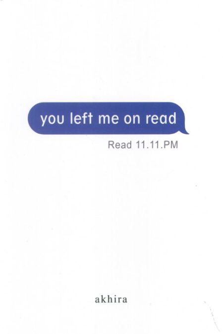 YOU LEFT ME ON READ:پیام مرا خواندی و پاسخی ندادی (زبان اصلی،انگلیسی)