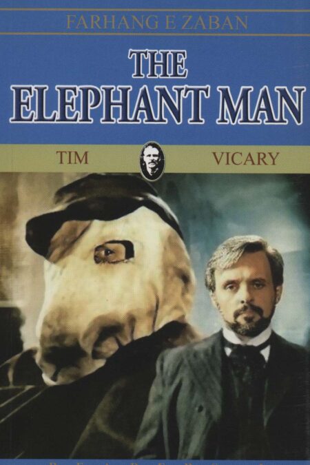 THE ELEPHANT MAN:مرد فیل چهره،بیگینر 1 (زبان اصلی،انگلیسی)