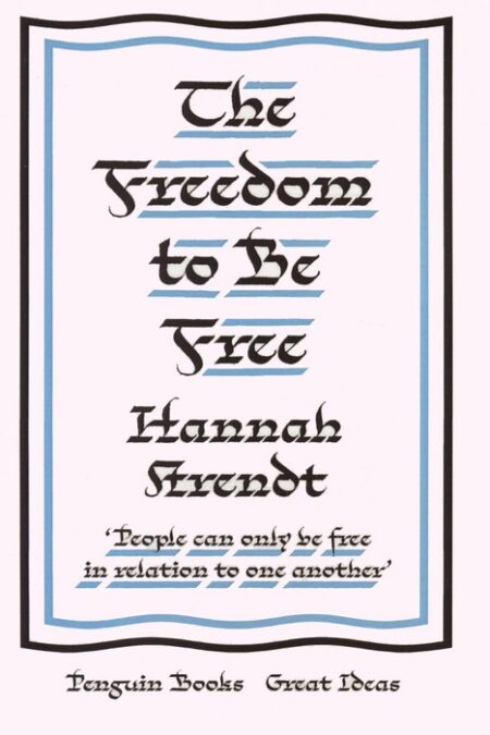THE FREEDOM TO BE FREE:آزادی آزاد بودن (زبان اصلی،انگلیسی)