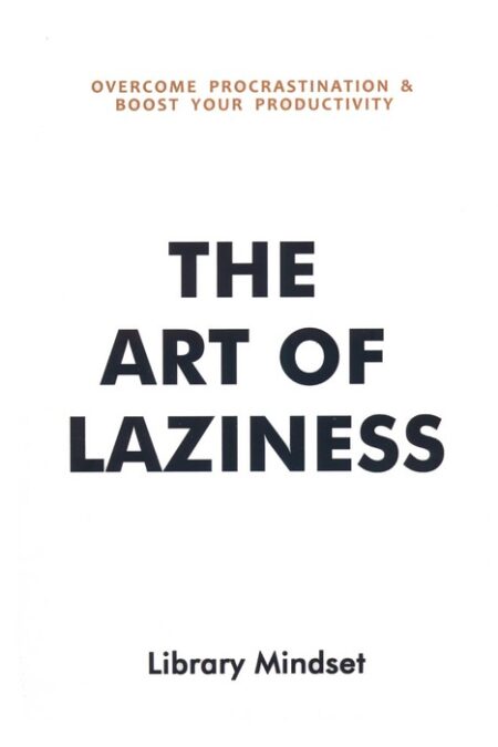 THE ART OF LAZINESS:هنر تنبلی (زبان اصلی،انگلیسی)