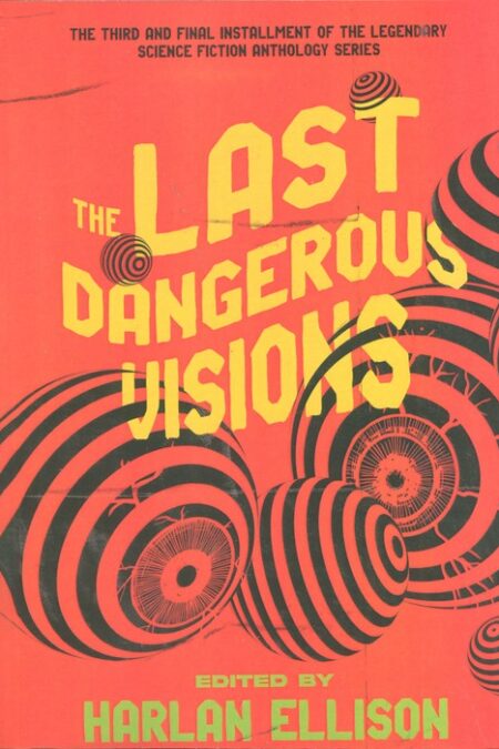 THE LAST DANGEROUS VISIONS:آخرین رویاهای خطرناک (زبان اصلی،انگلیسی)