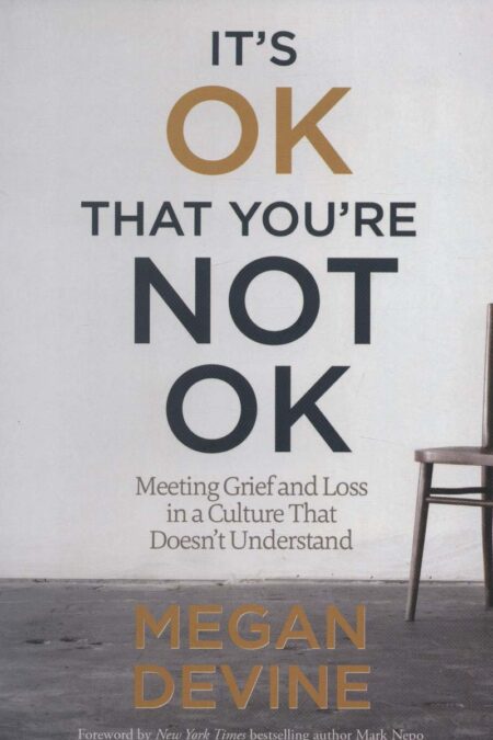 IT'S OK THAT YOU'RE NOT OK:عیبی ندارد اگر حالت خوش نیست (زبان اصلی،انگلیسی)