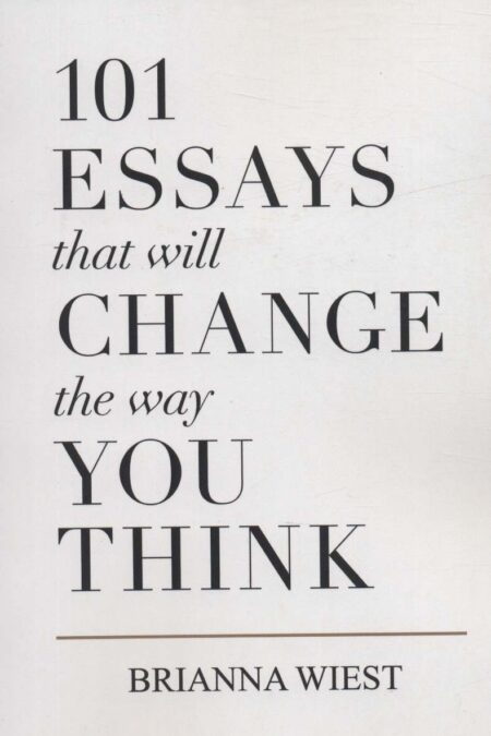 101ESSAYS THAT WILL CHANGE THE WAY YOU THINK (101 نوشته ای که شیوه تفکرتان ...)،(زبان اصلی،انگلیسی)
