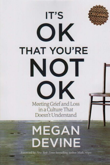 IT'S OK THAT YOU'RE NOT OK:عیبی نداره اگه حالت خوش نیست (زبان اصلی،انگلیسی)